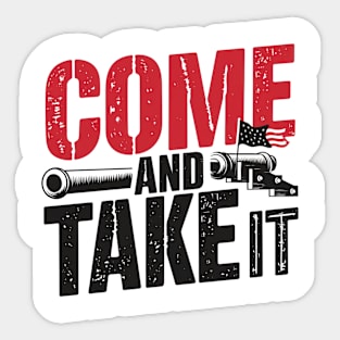 Come and Take It Patriotic Rebel Design for Freedom Lovers Sticker